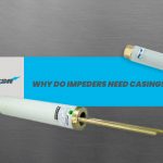 Why do impeders need casings?